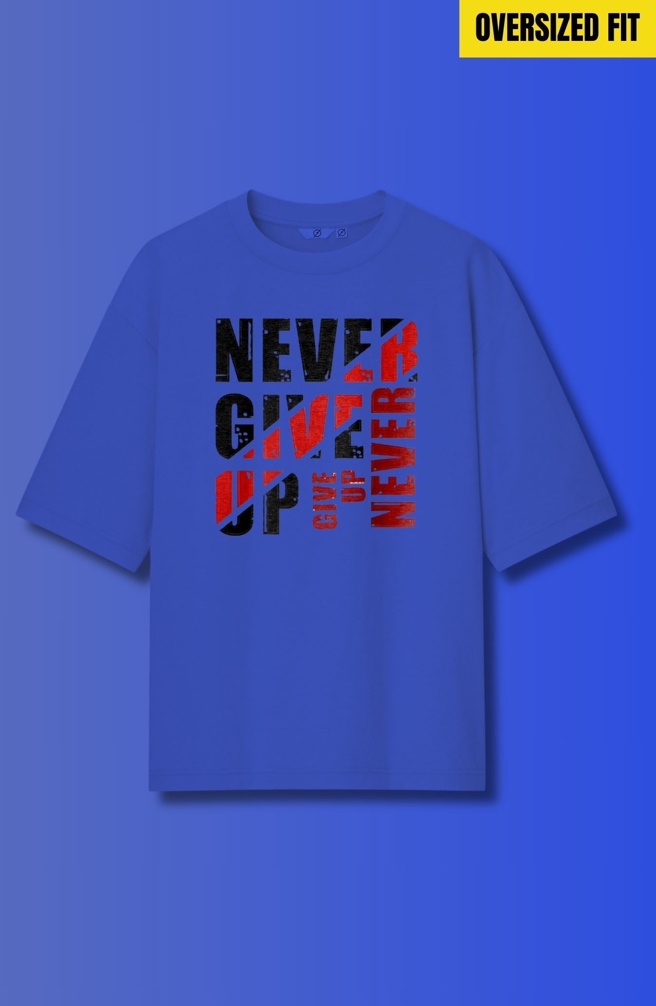 Never Give Up Oversized T-Shirt