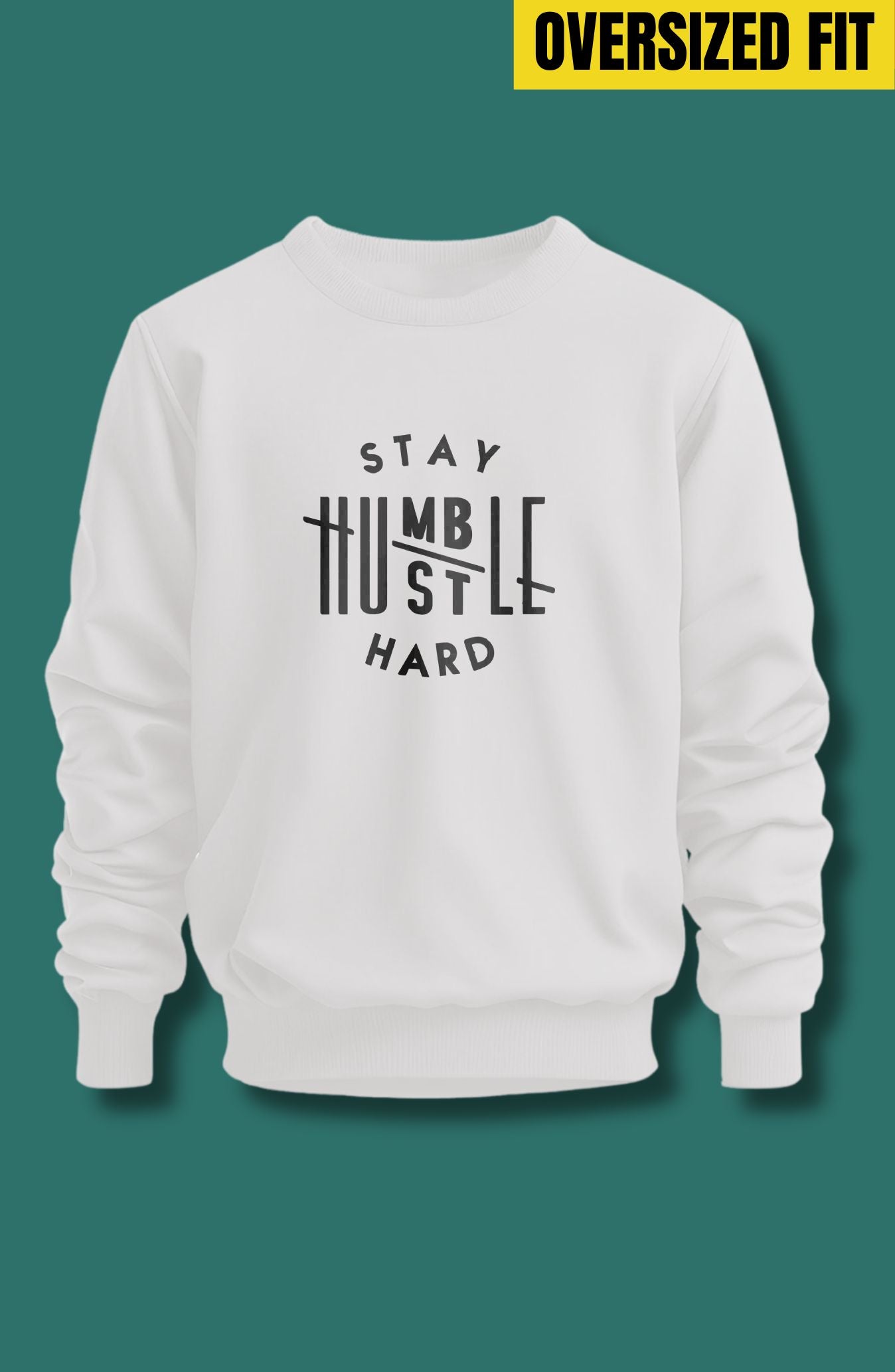 Stay Humble Stay Hustle Oversized Sweatshirt