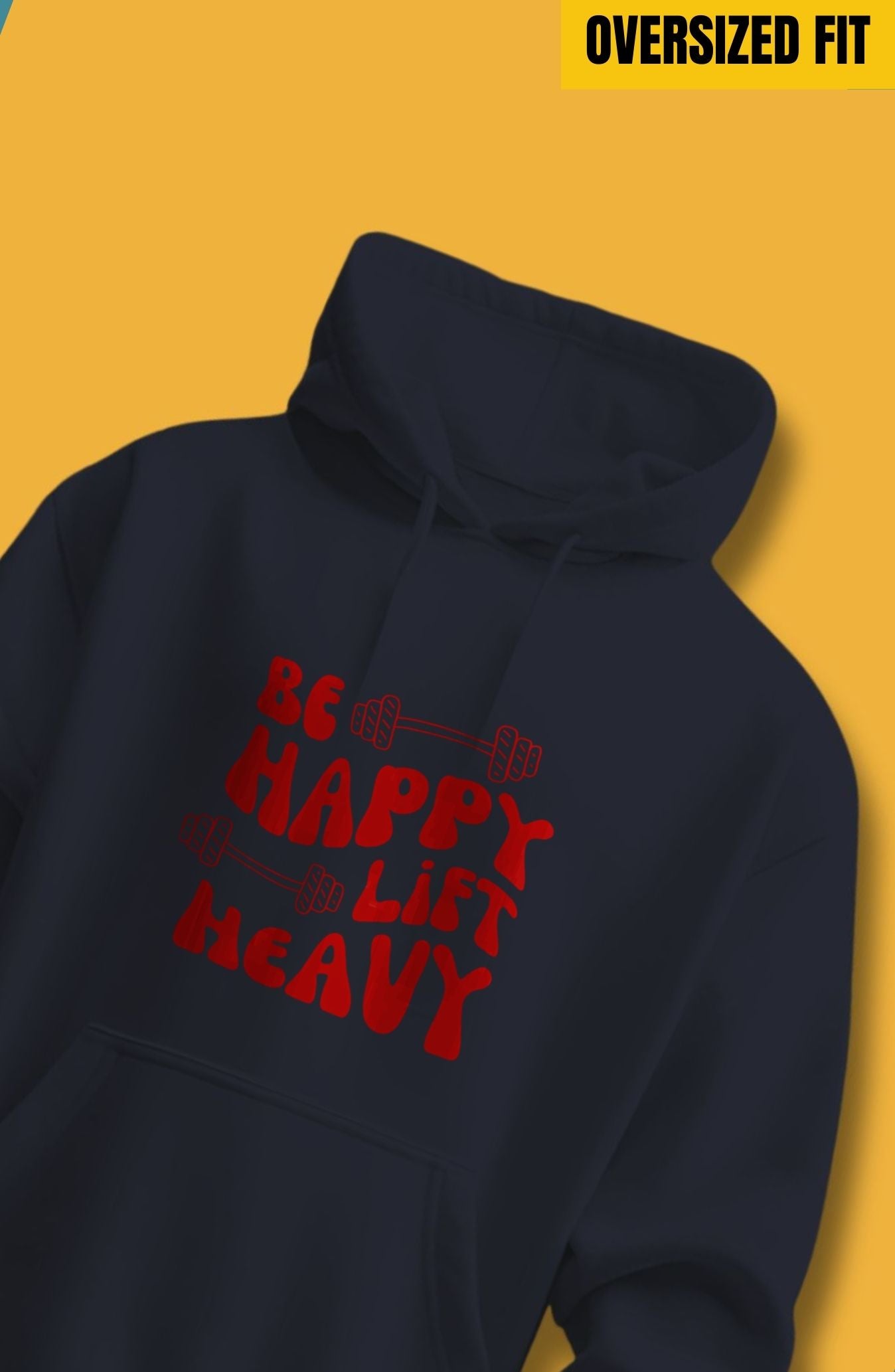 Be Happy Lift Heavy Oversized Hoodie