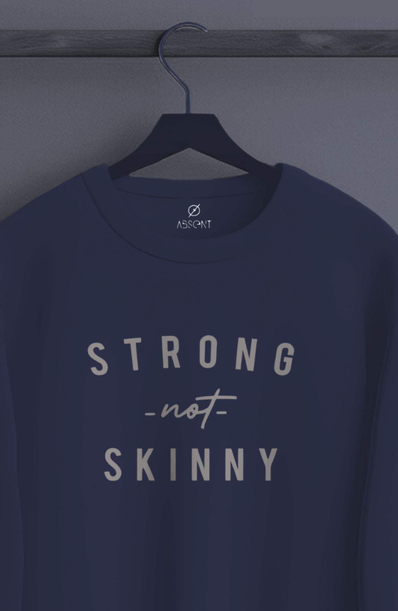 Strong Not Skinny Classic Sweatshirt