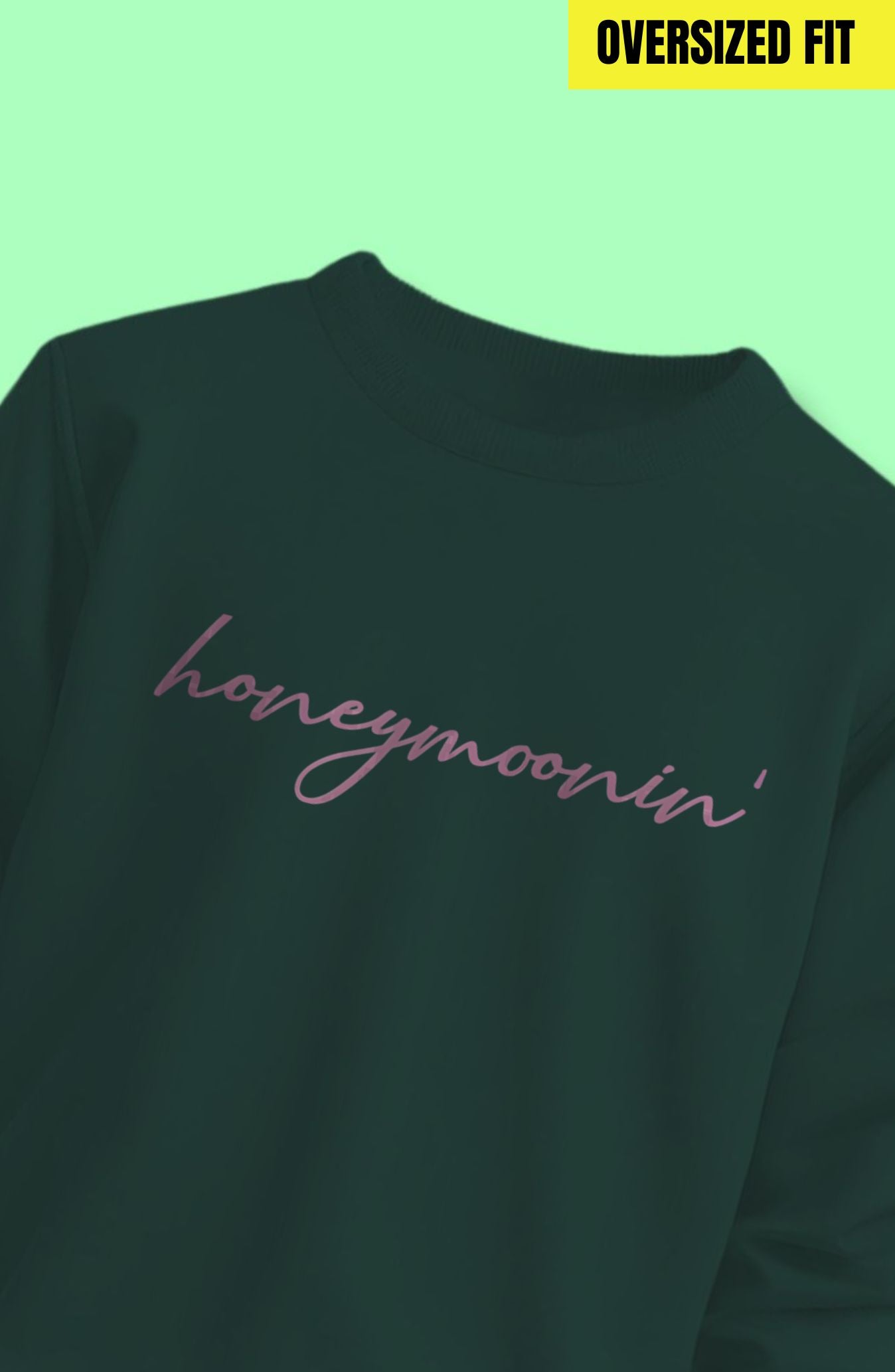 Honeymoonin Oversized Sweatshirt