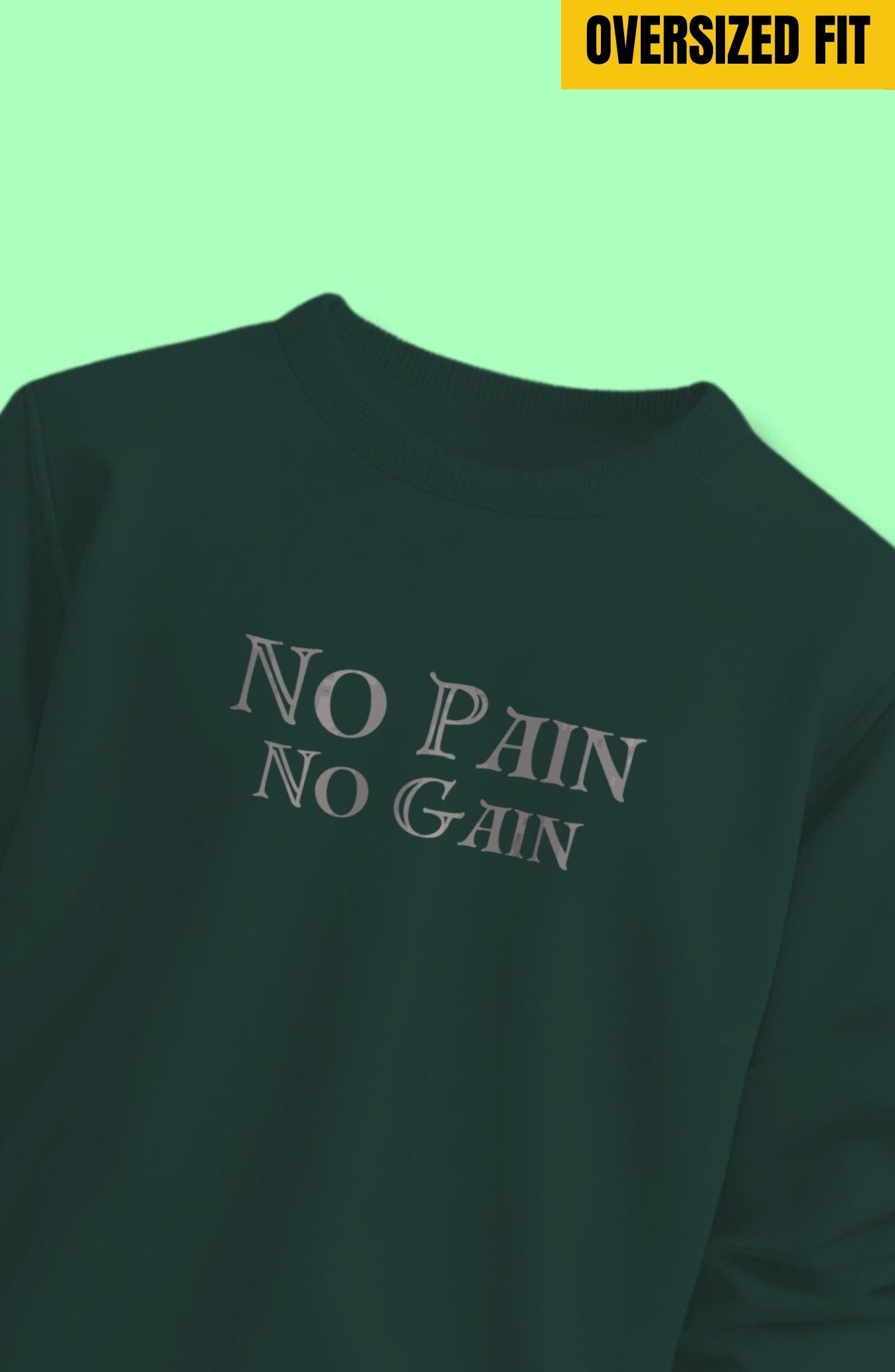 No Pain No Gain Oversized Sweatshirt