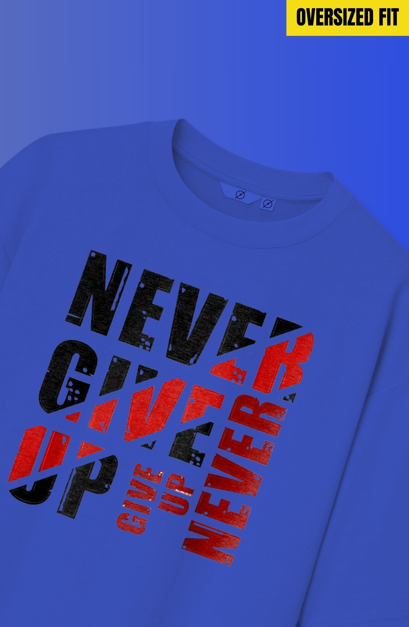 Never Give Up Oversized T-Shirt