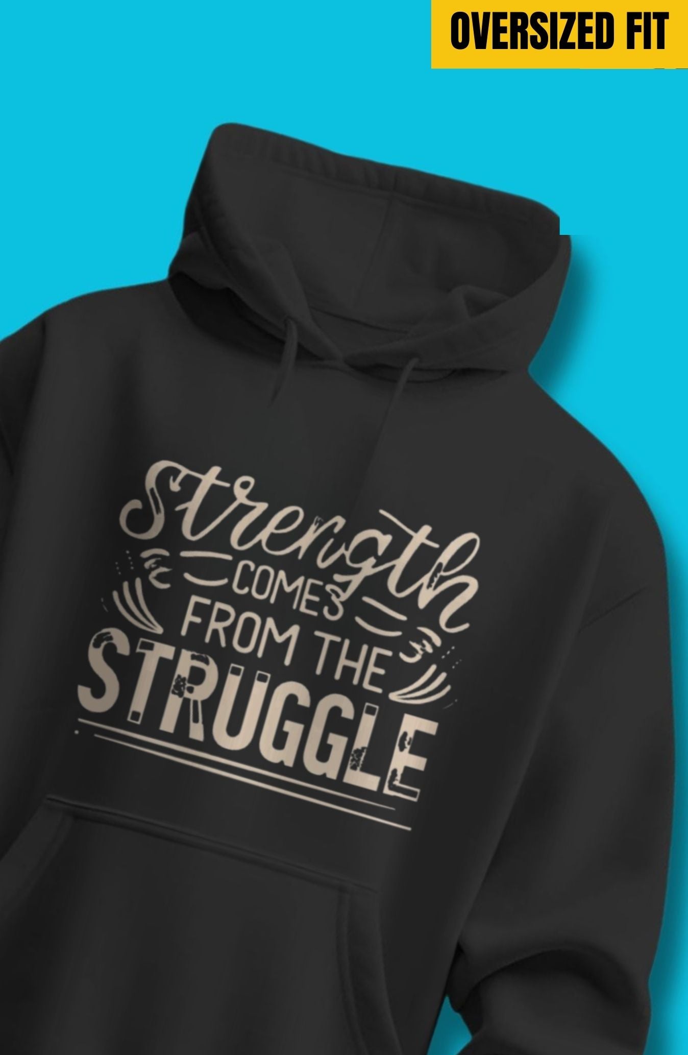 Strength Comes From The Struggle Oversized Hoodie