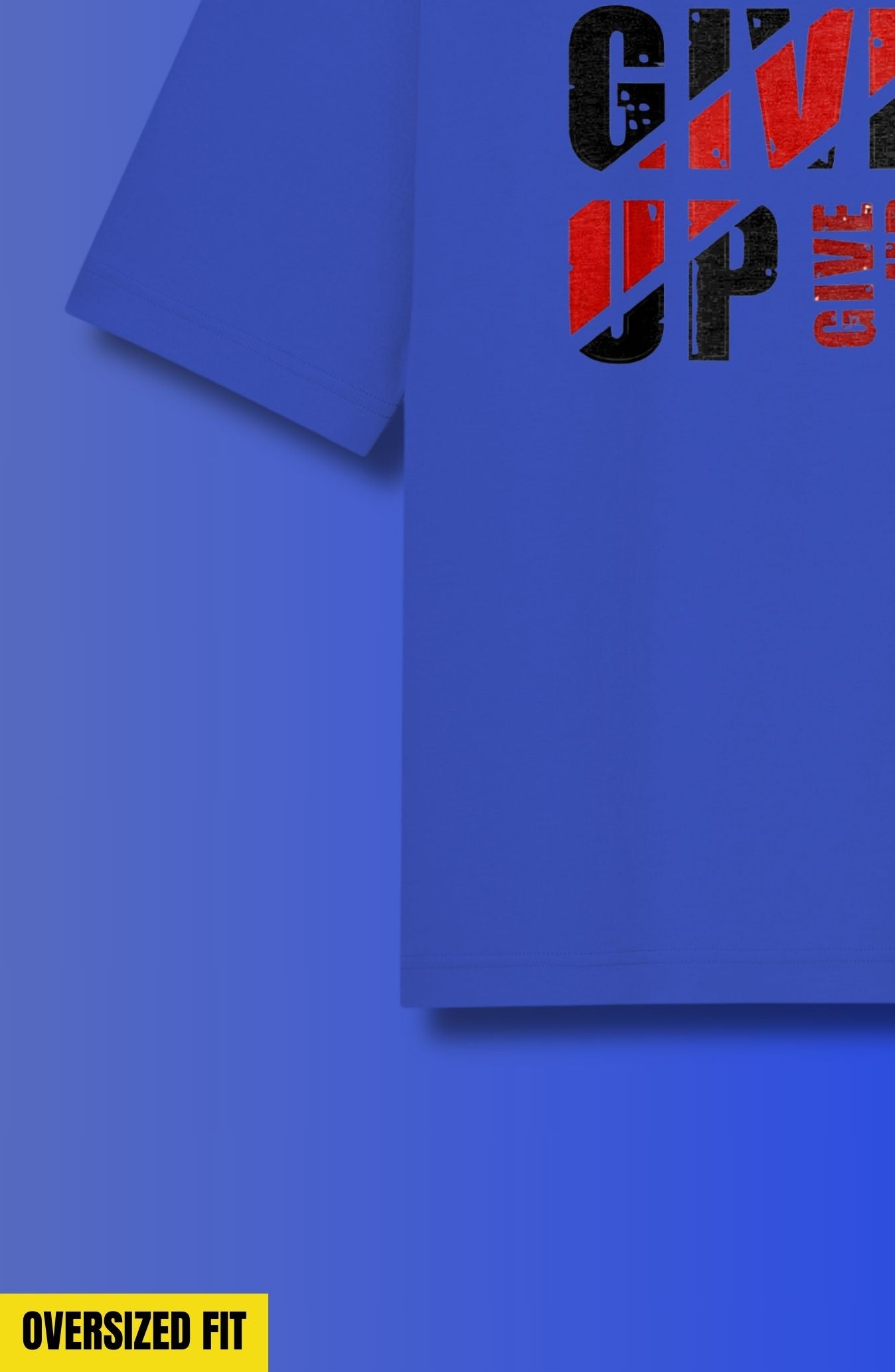 Never Give Up Oversized T-Shirt
