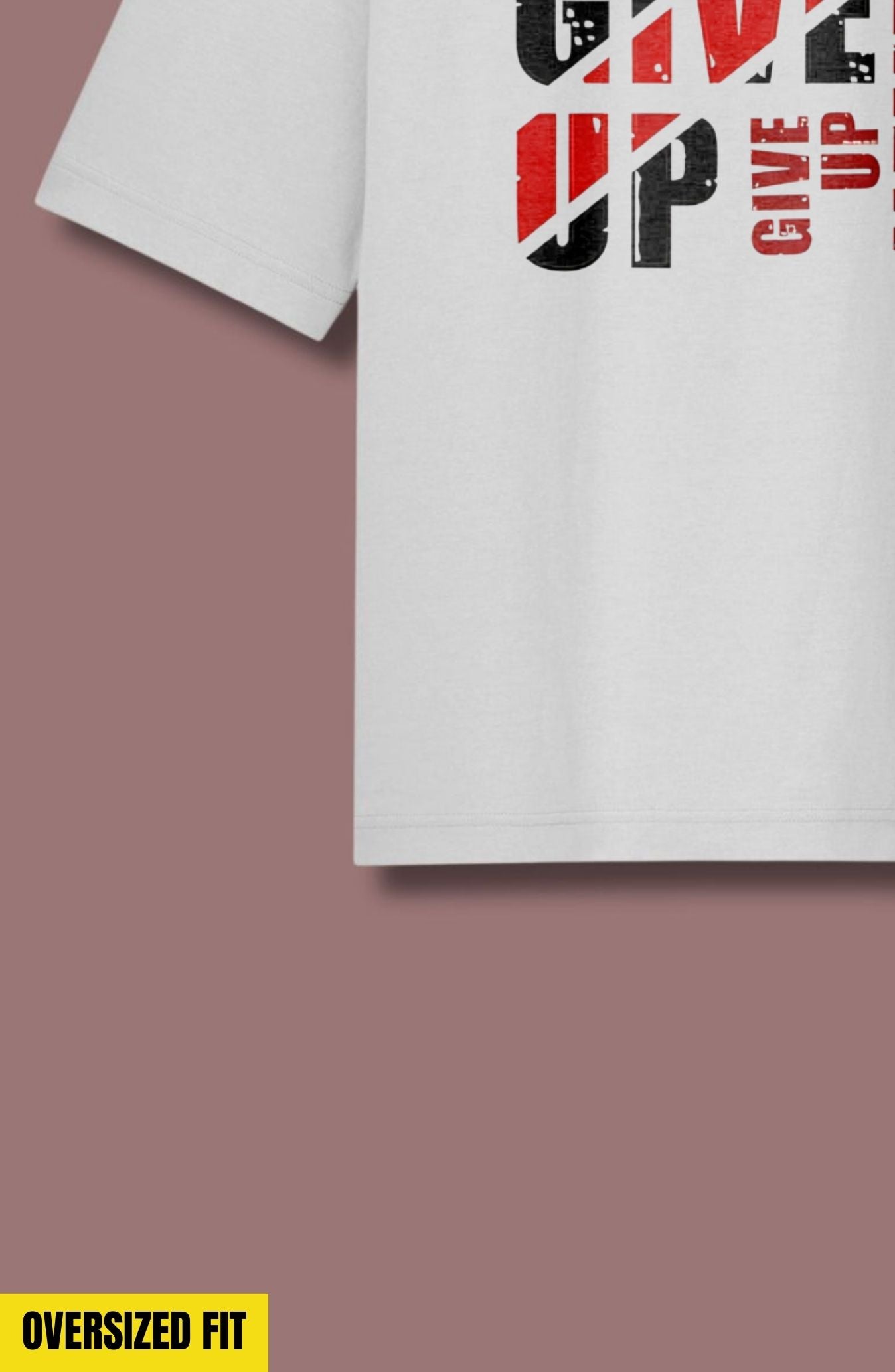 Never Give Up Oversized T-Shirt
