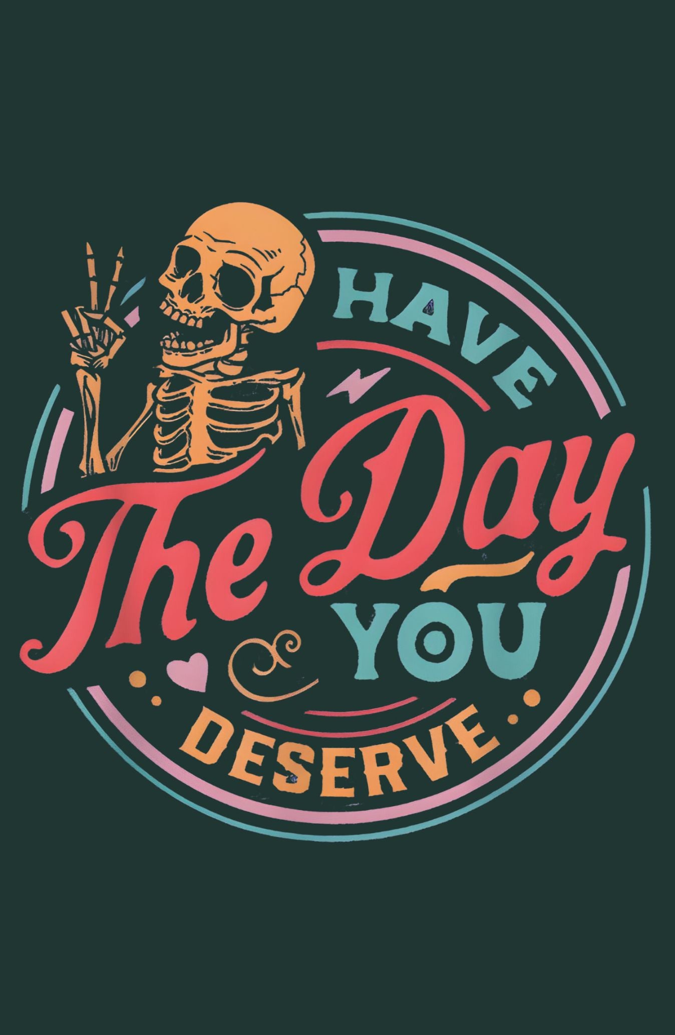 Have The Day You Deserve Oversized Sweatshirt