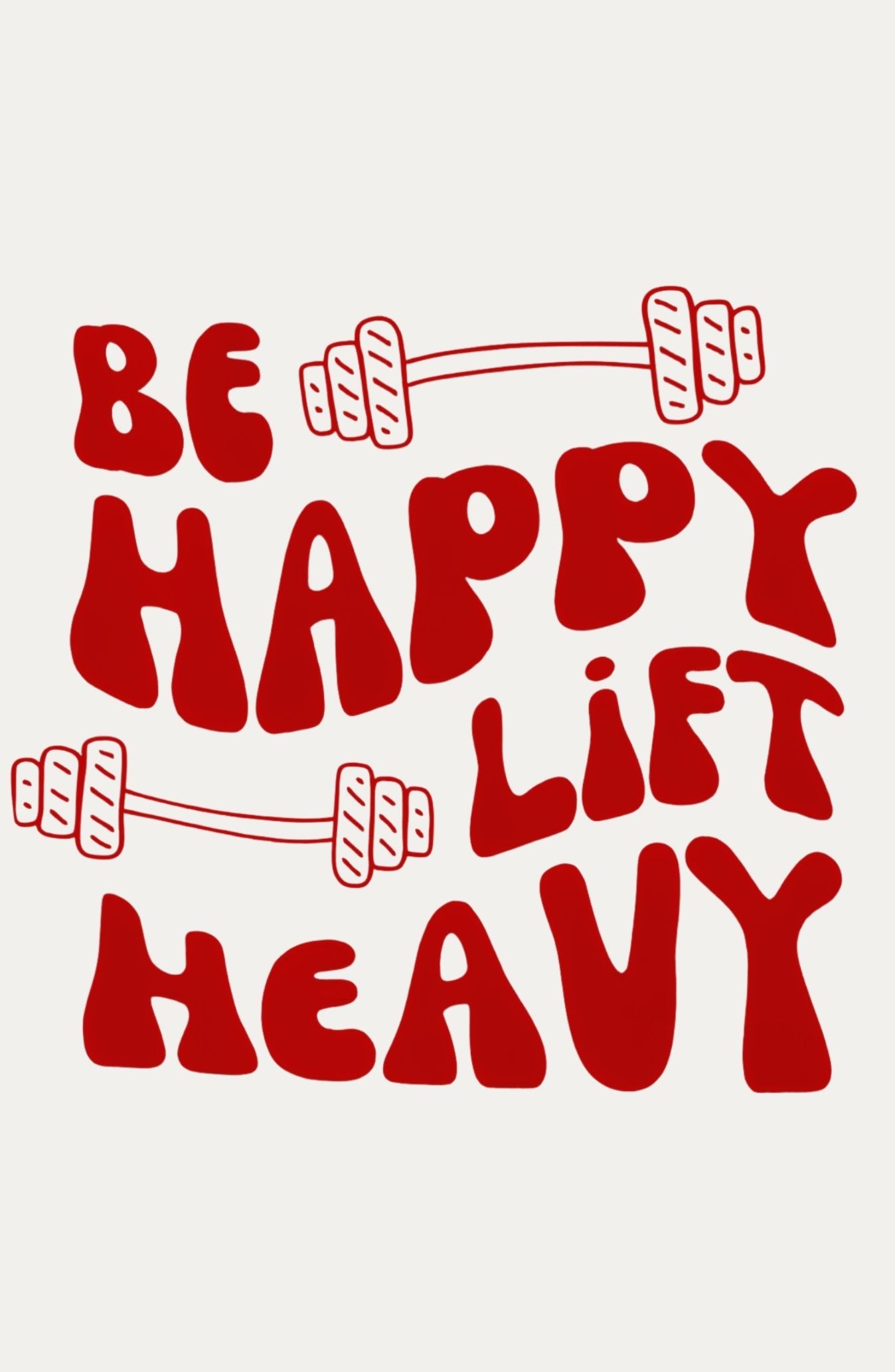 Be Happy Lift Heavy Oversized T-Shirt