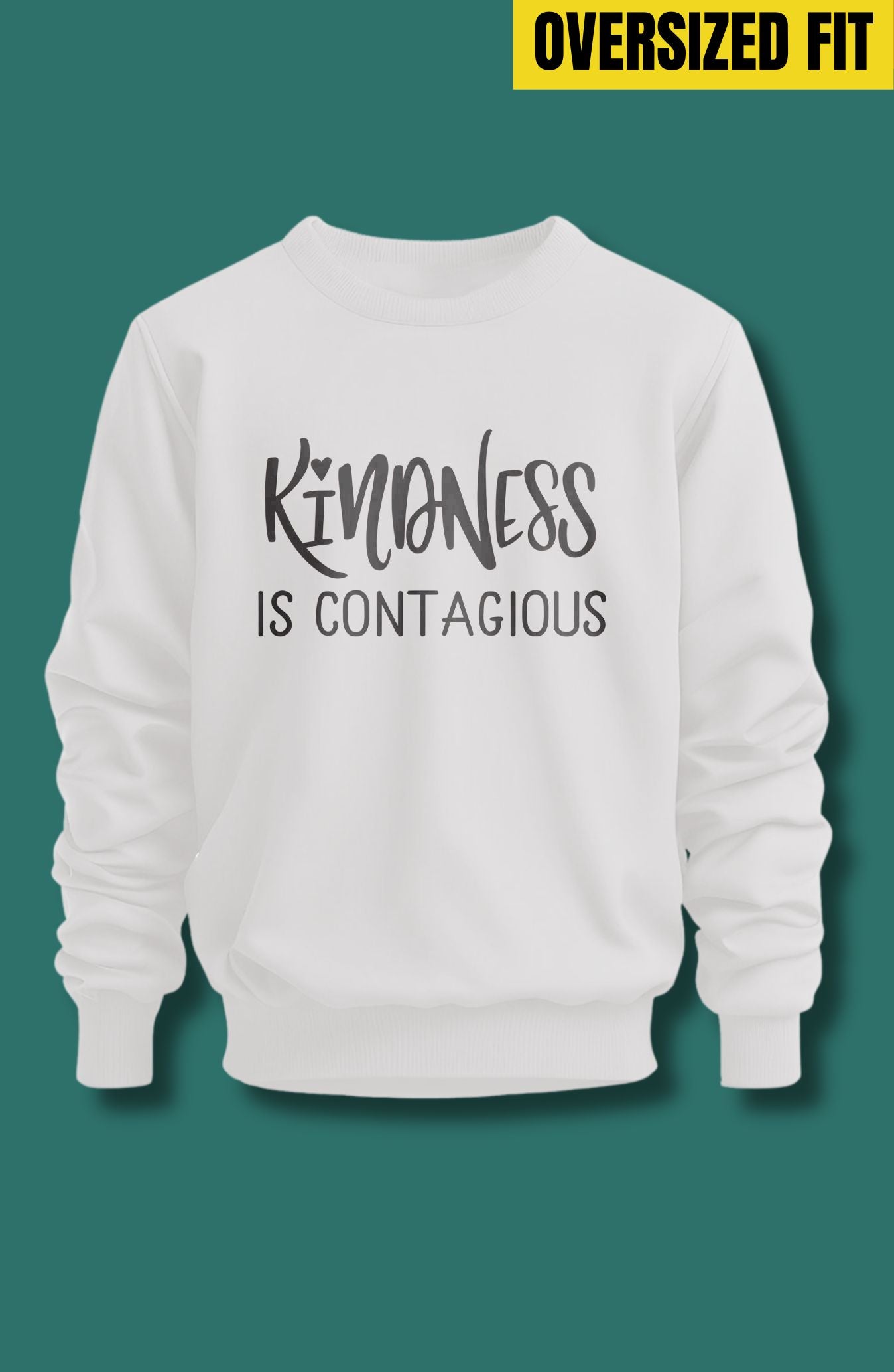 Kindness Is Contagious Oversized Sweatshirt