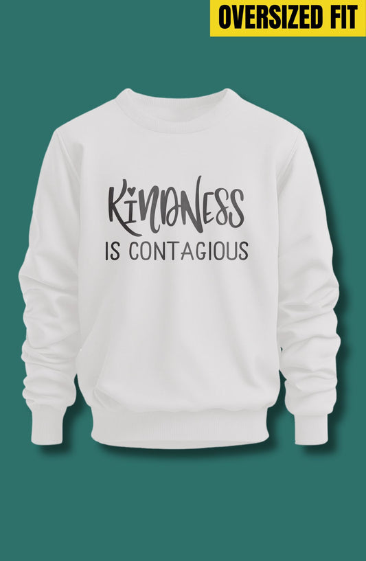 Kindness Is Contagious Oversized Sweatshirt