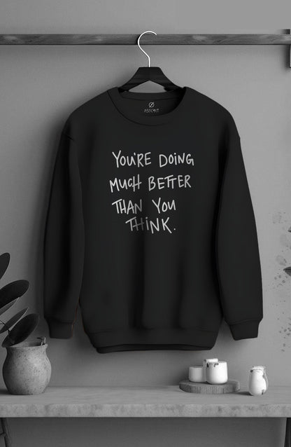 You're Doing Much Better Than You Think Classic Sweatshirt