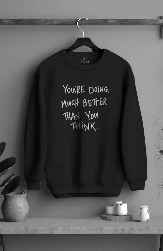 You're Doing Much Better Than You Think Classic Sweatshirt