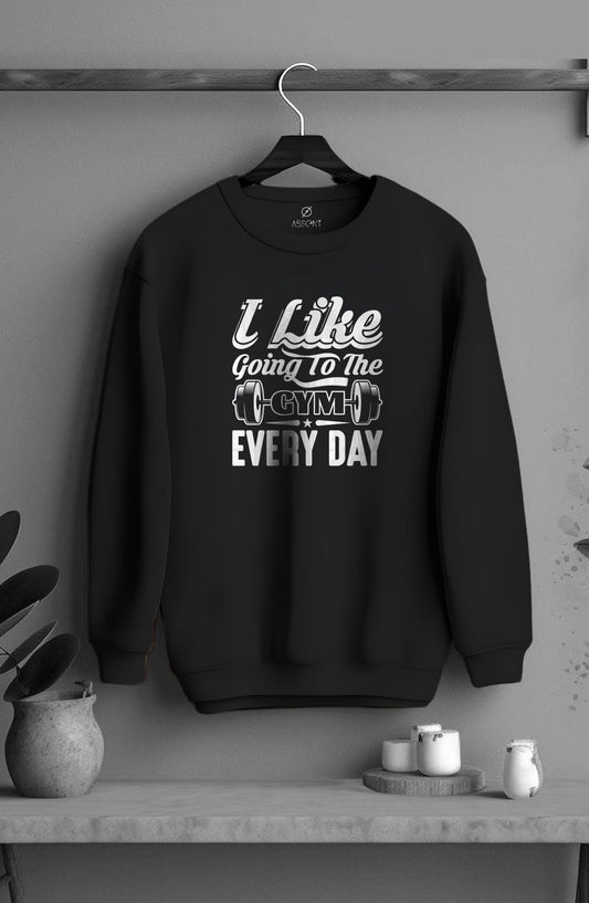 I Like Going To The GYM Everyday Classic Sweatshirt