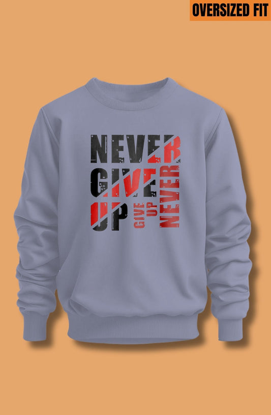 Never Give Up Oversized Sweatshirt