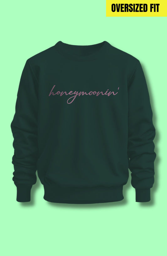 Honeymoonin Oversized Sweatshirt