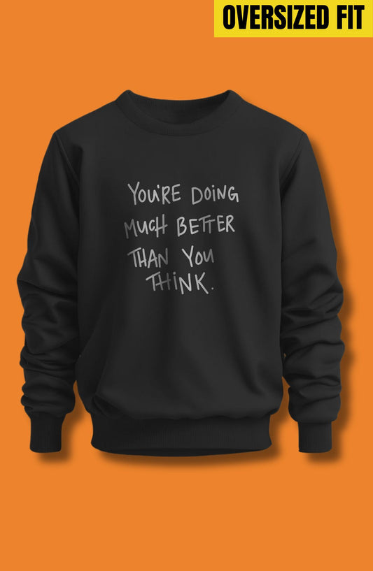 Your Doing Much Better Than You Think Oversized Sweatshirt