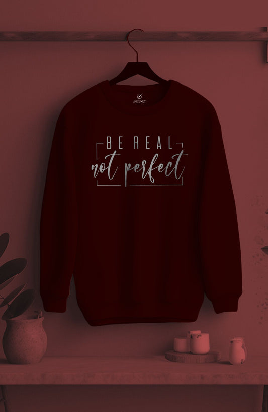 Be Real Not Perfect Classic Sweatshirt