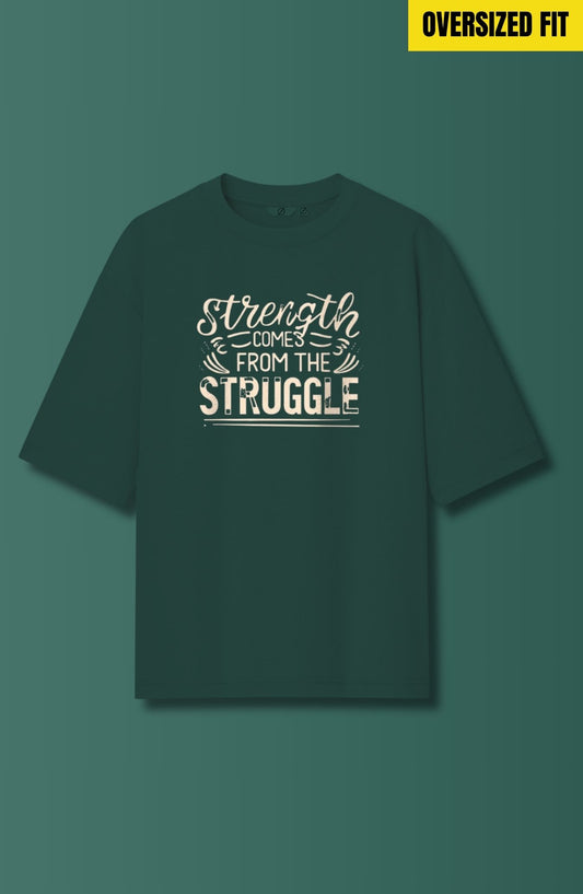 Strength Comes From The Struggle Oversized T-Shirt