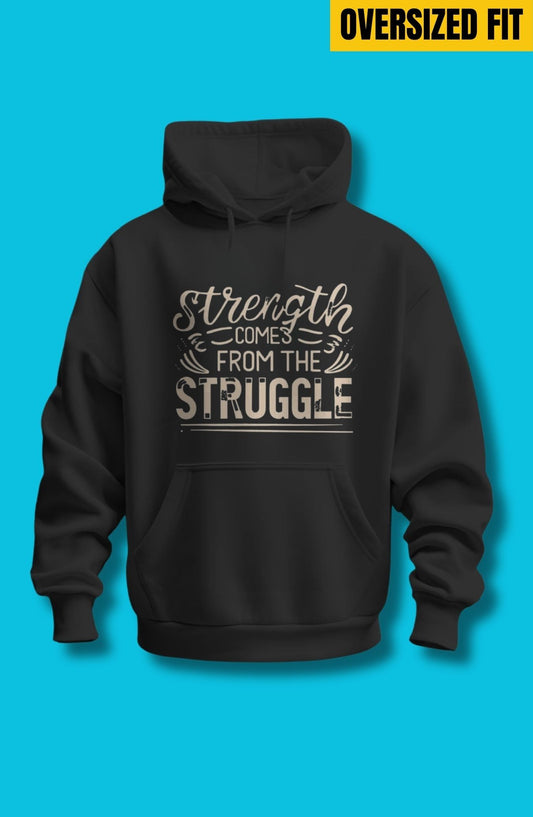 Strength Comes From The Struggle Oversized Hoodie