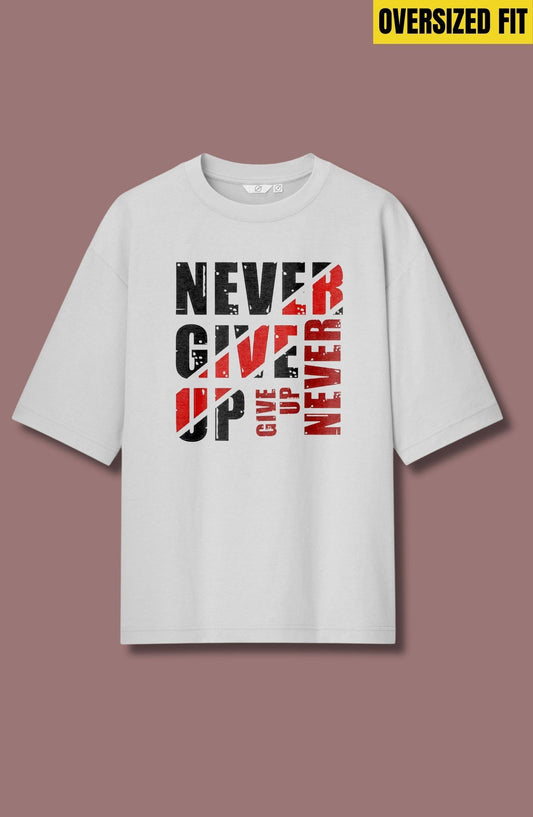 Never Give Up Oversized T-Shirt