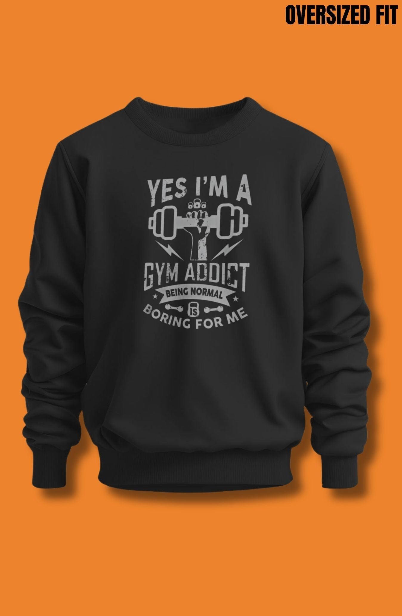 Gym Addict Oversized Sweatshirt