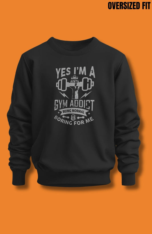 Gym Addict Oversized Sweatshirt