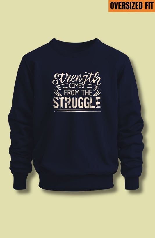 Strength Comes From The Struggle Oversized Sweatshirt