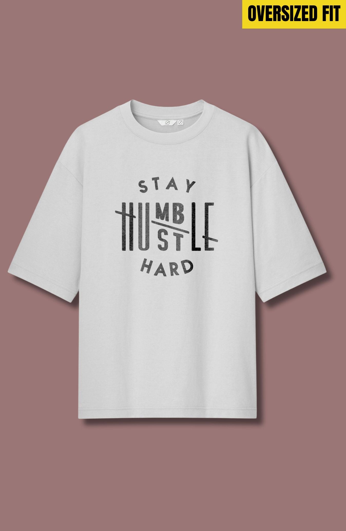 Stay Humble Stay Hustle Oversized T-Shirt