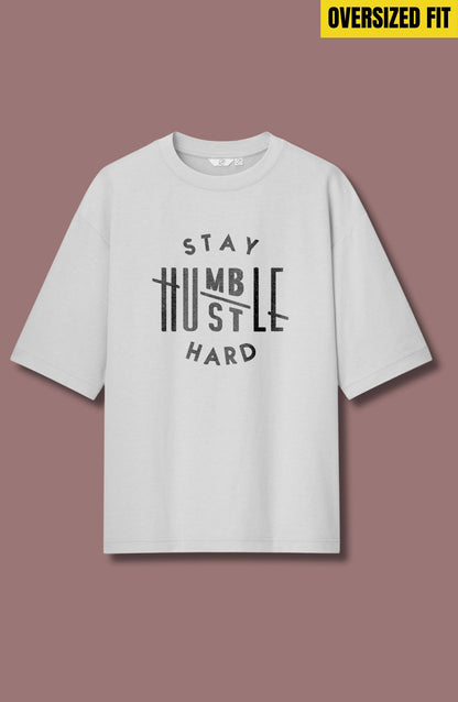 Stay Humble Stay Hustle Oversized T-Shirt