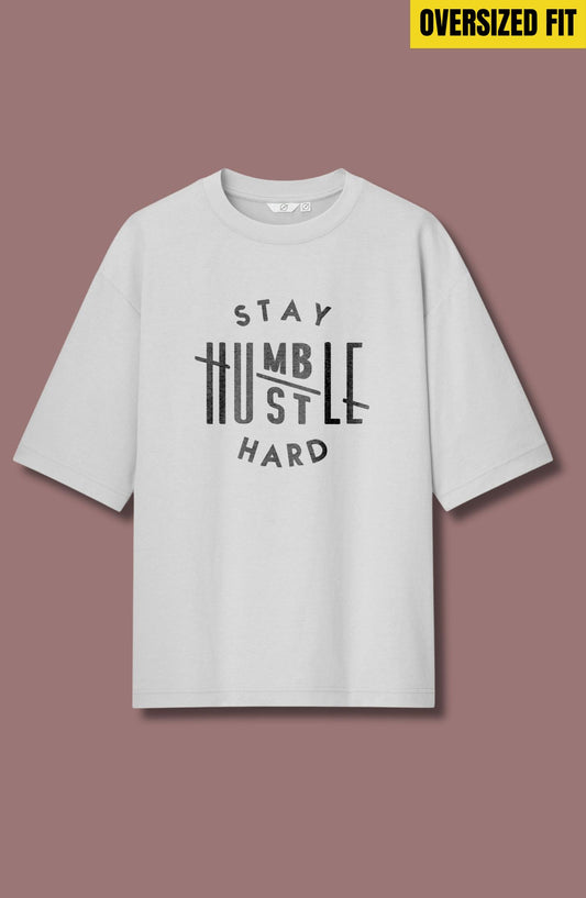 Stay Humble Stay Hustle Oversized T-Shirt
