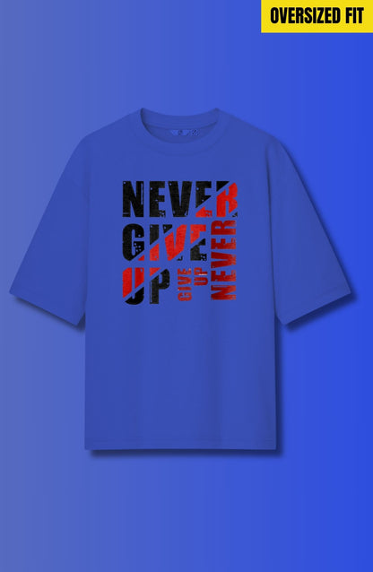 Never Give Up Oversized T-Shirt