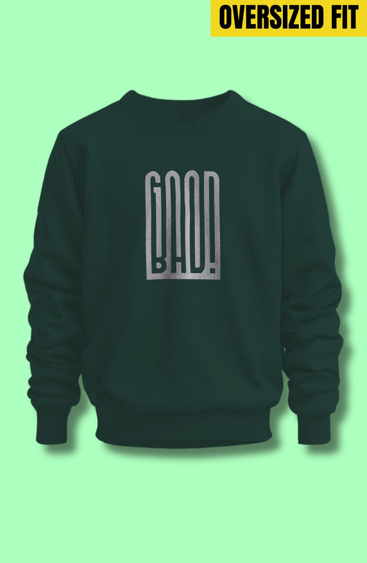 Good Bad Oversized Sweatshirt
