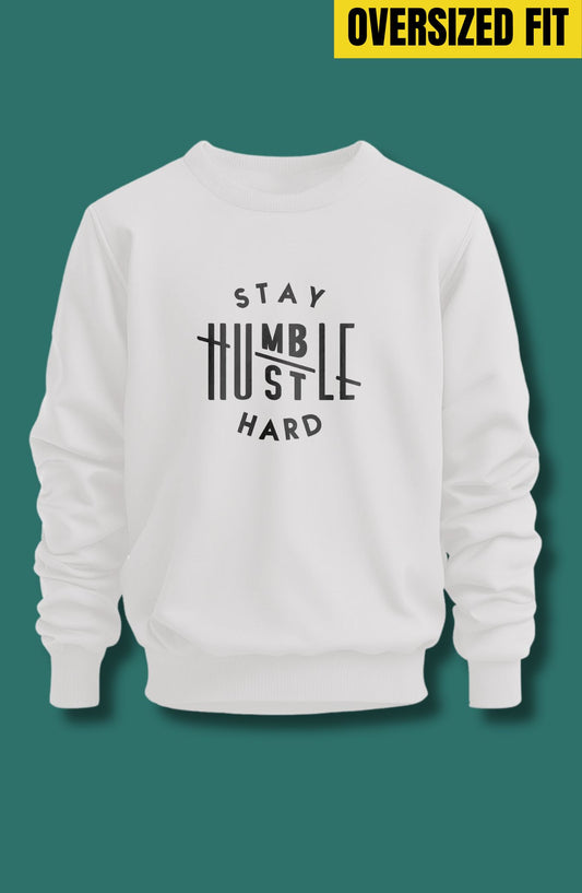 Stay Humble Stay Hustle Oversized Sweatshirt