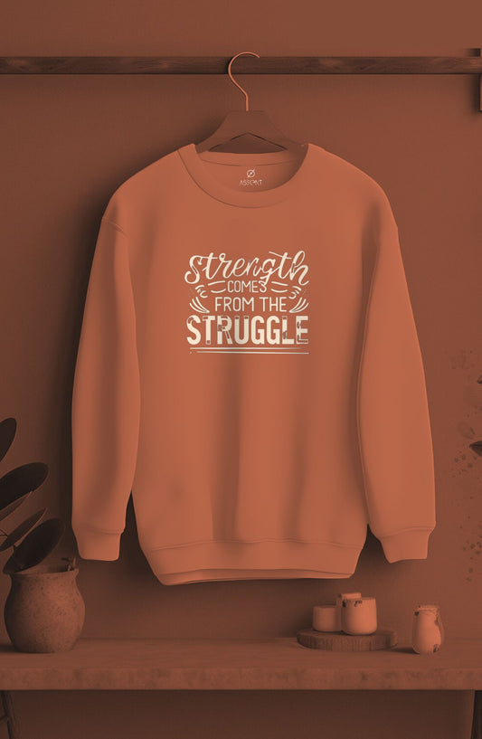 Strength Comes From The Struggle Classic Sweatshirt