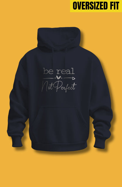 Be Real Not Perfect Oversized Hoodie