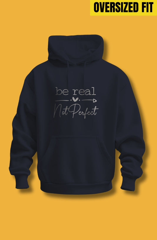Be Real Not Perfect Oversized Hoodie
