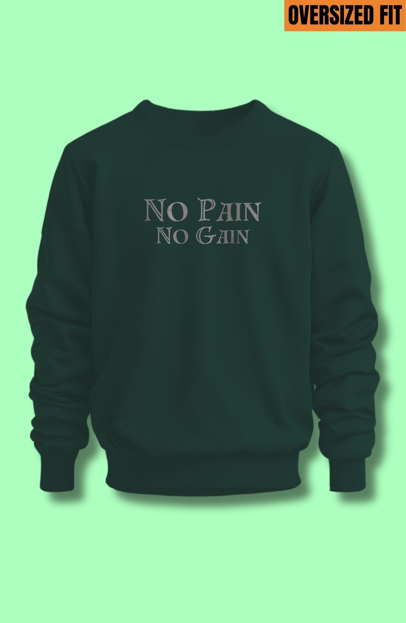 No Pain No Gain Oversized Sweatshirt