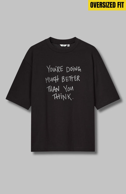 You're Doing Much Better Than You Think Oversized T-Shirt