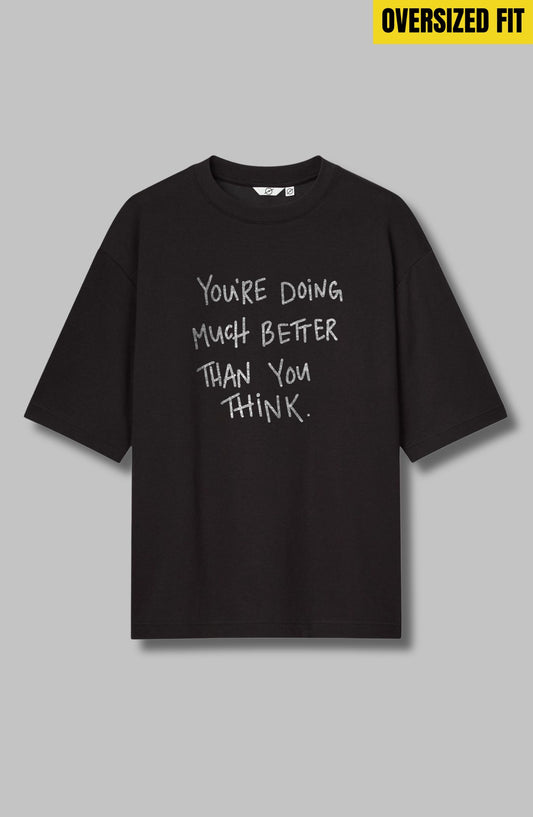 You're Doing Much Better Than You Think Oversized T-Shirt