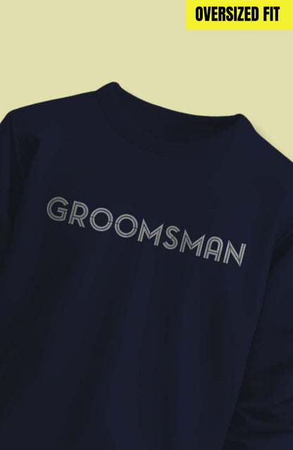 Groomsman Oversized Sweatshirt