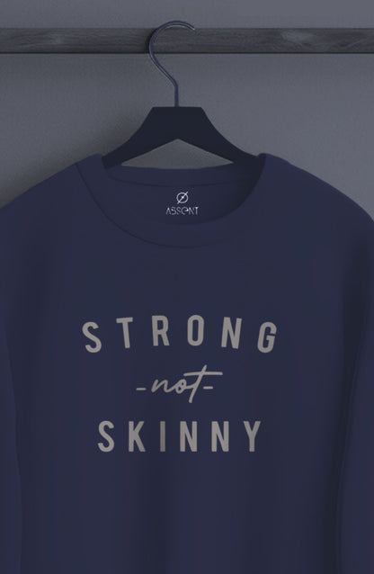 Strong Not Skinny Classic Sweatshirt