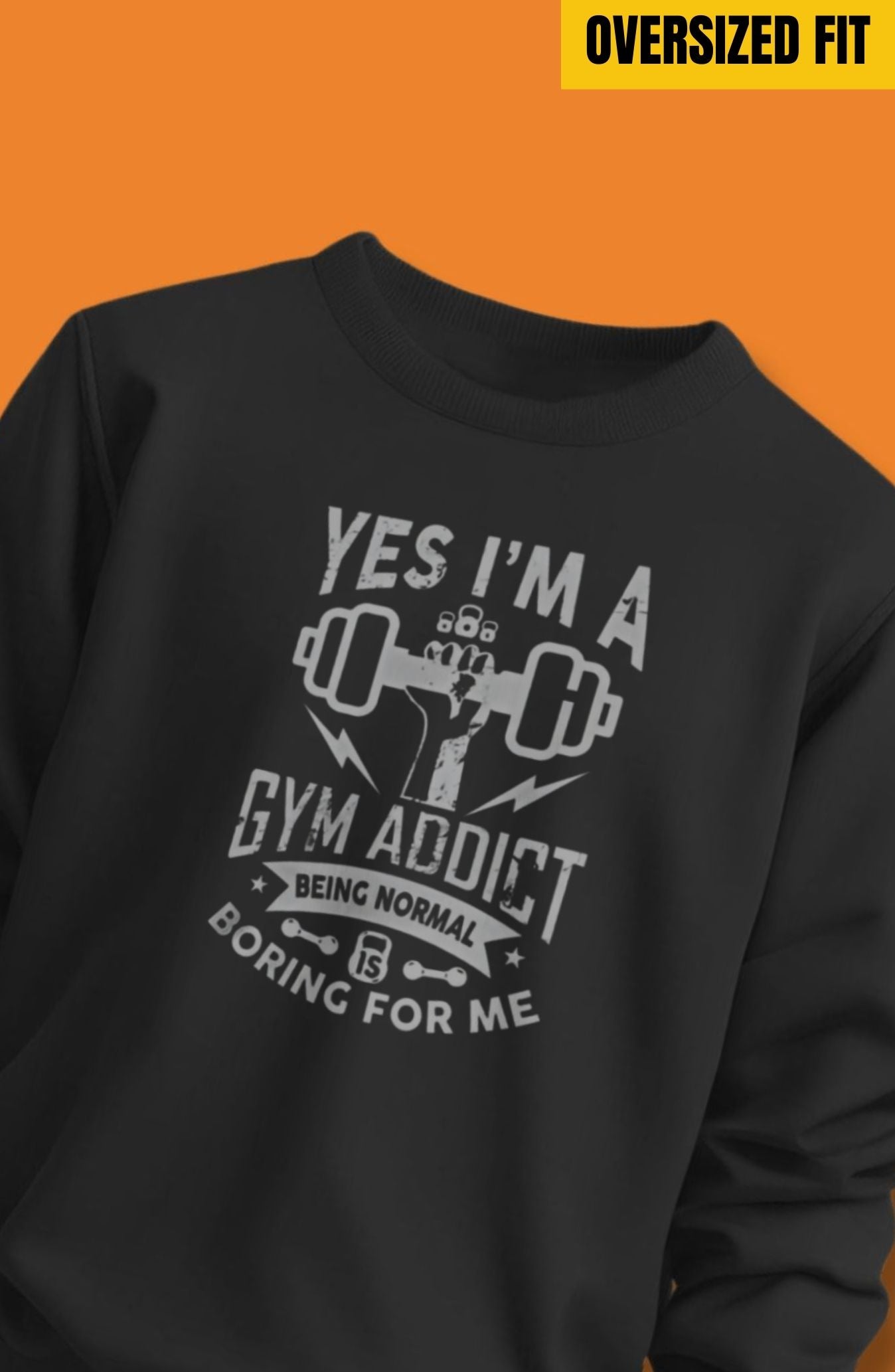 Gym Addict Oversized Sweatshirt