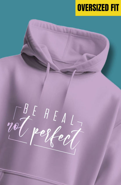 Be Real Not Perfect Oversized Hoodie