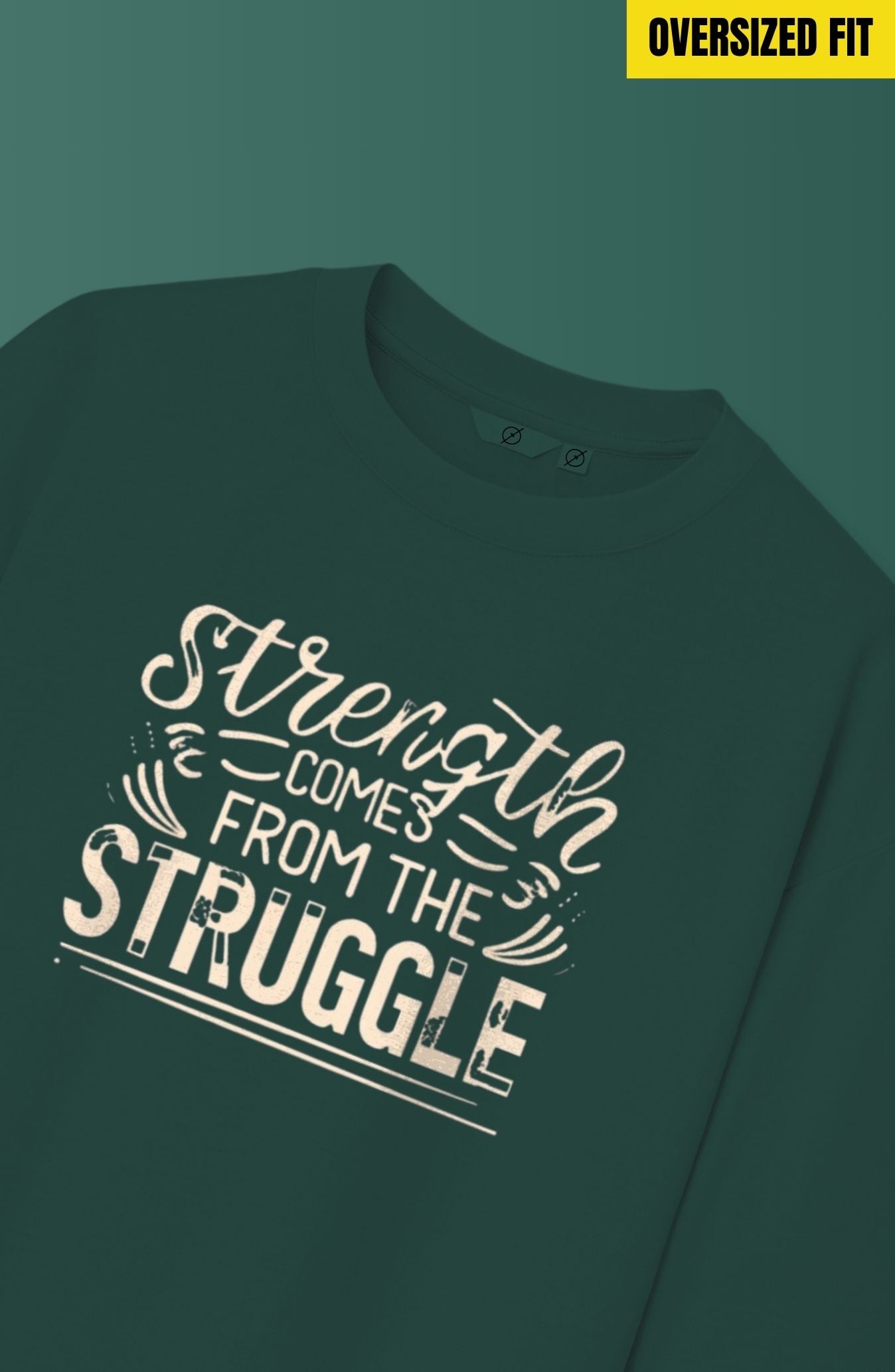Strength Comes From The Struggle Oversized T-Shirt