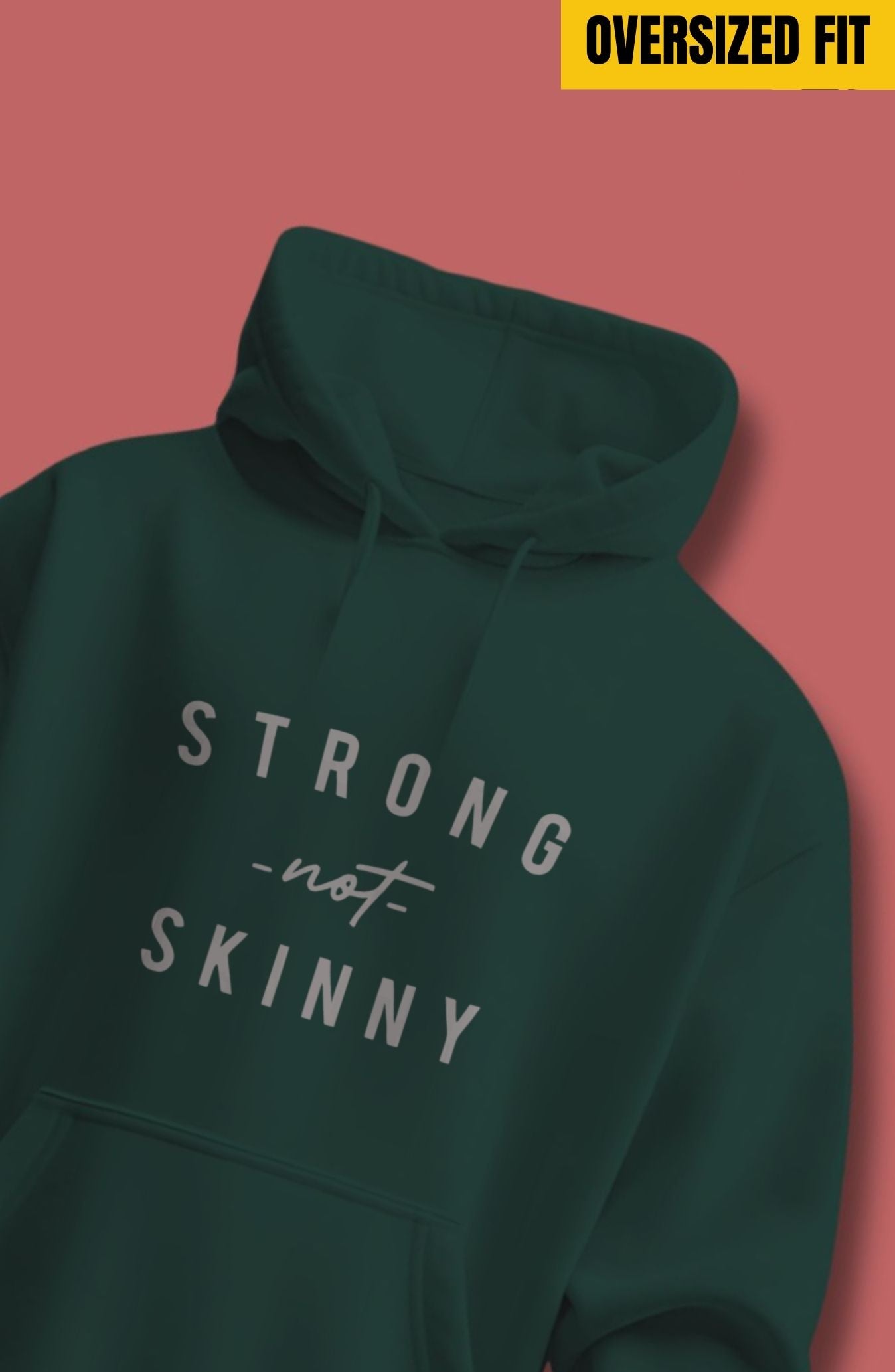 Strong Not Skinny Oversized Hoodie