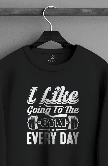 I Like Going To The GYM Everyday Classic Sweatshirt