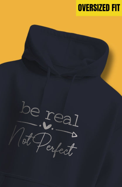 Be Real Not Perfect Oversized Hoodie