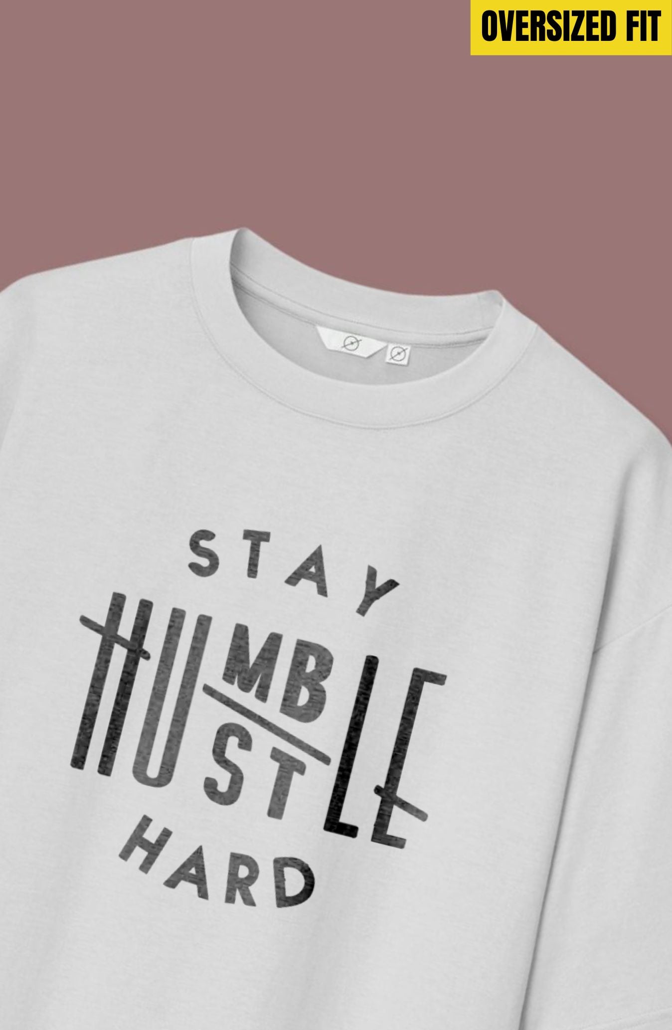 Stay Humble Stay Hustle Oversized T-Shirt