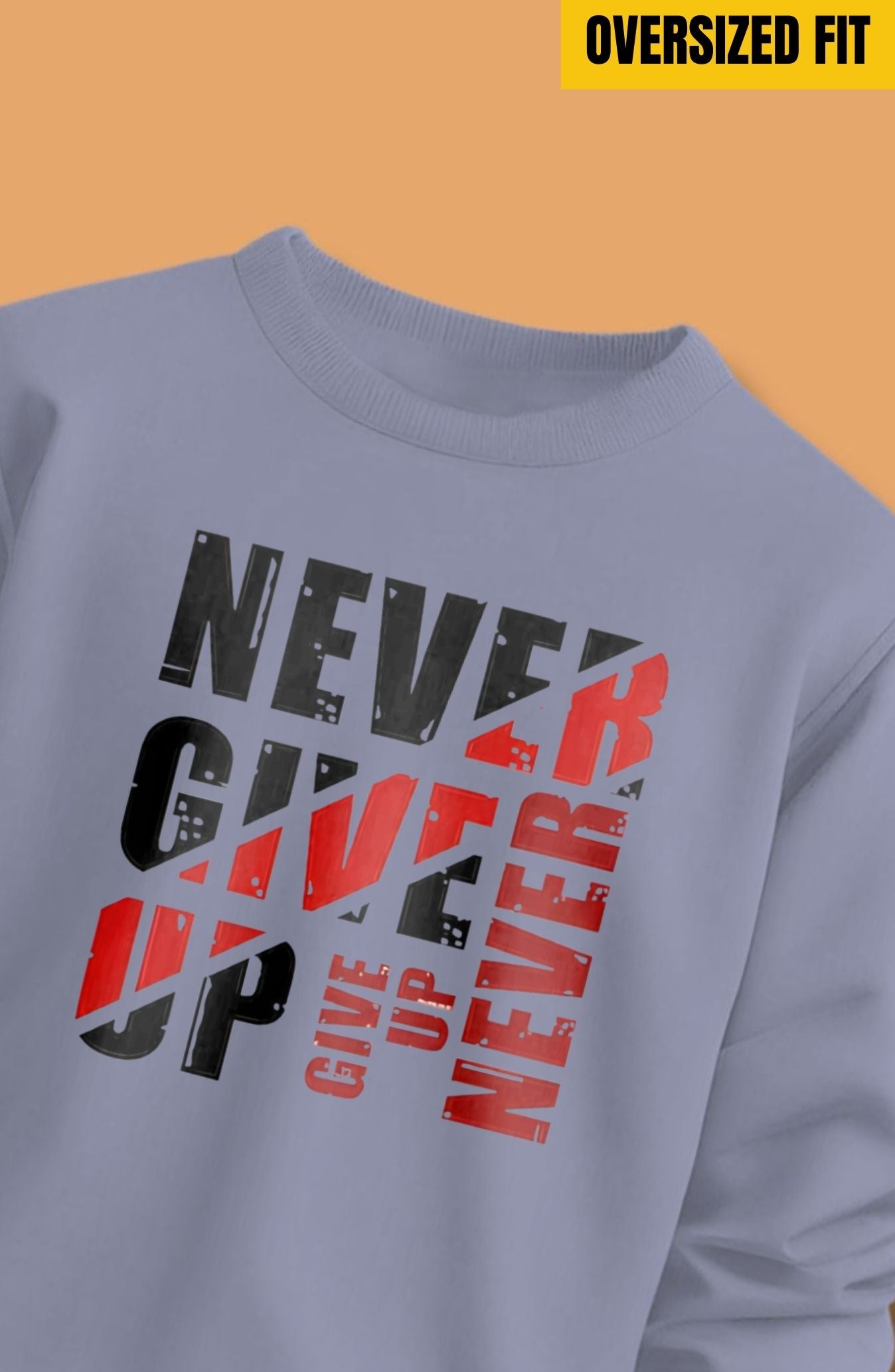 Never Give Up Oversized Sweatshirt