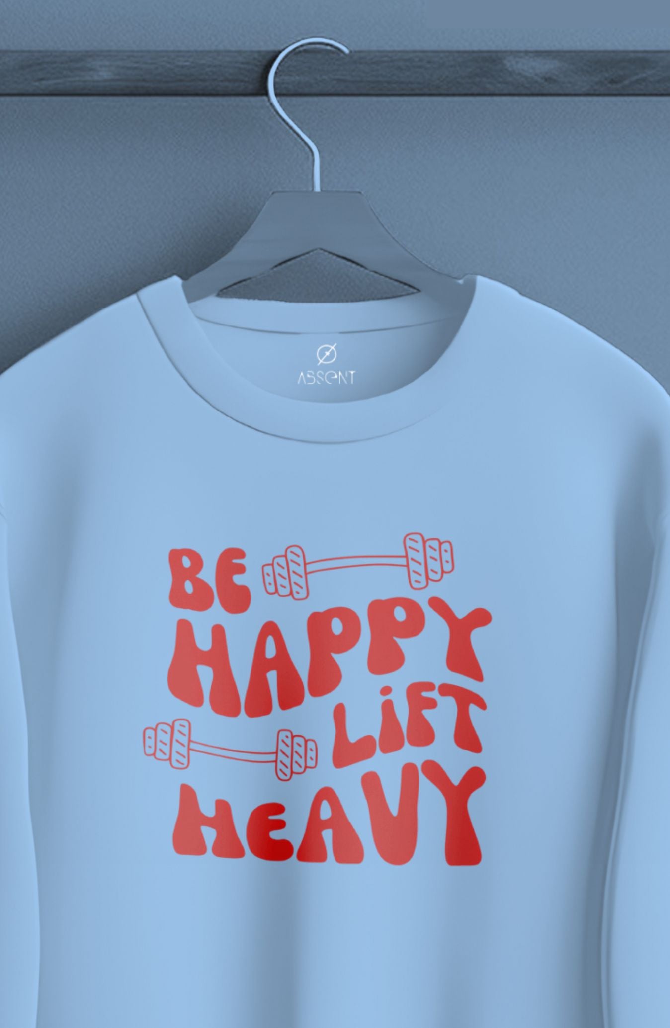 Be Happy Lift Heavy Classic Sweatshirt